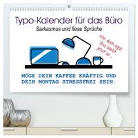 Typo-Kalender für das Büro. Sarkasmus und fiese Sprüche (hochwertiger Premium Wandkalender 2024 DIN A2 quer), Kunstdruck in Hochglanz
