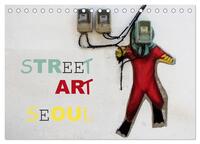 Street Art Seoul (Tischkalender 2024 DIN A5 quer), CALVENDO Monatskalender