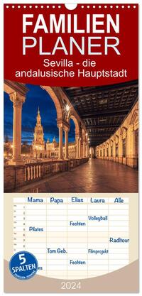 Familienplaner 2024 - Sevilla - die andalusische Hauptstadt mit 5 Spalten (Wandkalender, 21 x 45 cm) CALVENDO