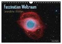 Faszination Weltraum - unendliche Weiten (Wandkalender 2024 DIN A4 quer), CALVENDO Monatskalender