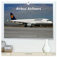 Airbus Airliners (hochwertiger Premium Wandkalender 2024 DIN A2 quer), Kunstdruck in Hochglanz