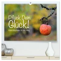 Pflück Dein Glück – Kleine Weisheiten für den Alltag (hochwertiger Premium Wandkalender 2024 DIN A2 quer), Kunstdruck in Hochglanz