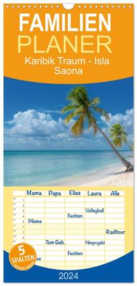 Familienplaner 2024 - Karibik Traum Isla Saona mit 5 Spalten (Wandkalender, 21 x 45 cm) CALVENDO