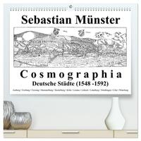 Sebastian Münster Cosmographia Deutsche Städte (1548-1592) (hochwertiger Premium Wandkalender 2024 DIN A2 quer), Kunstdruck in Hochglanz