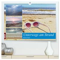 Unterwegs am Strand (hochwertiger Premium Wandkalender 2024 DIN A2 quer), Kunstdruck in Hochglanz