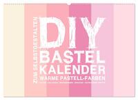 DIY Bastel-Kalender -Warme Pastell Farben- Zum Selbstgestalten (Wandkalender 2024 DIN A2 quer), CALVENDO Monatskalender