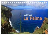 wildes La Palma (Tischkalender 2024 DIN A5 quer), CALVENDO Monatskalender