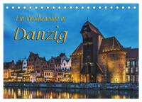 Ein Wochenende in Danzig (Tischkalender 2024 DIN A5 quer), CALVENDO Monatskalender