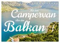 Mit dem Campervan über den Balkan (Tischkalender 2024 DIN A5 quer), CALVENDO Monatskalender