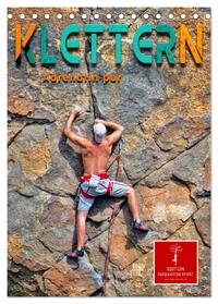 Klettern - Adrenalin pur (Tischkalender 2024 DIN A5 hoch), CALVENDO Monatskalender