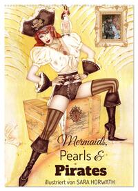 Mermaids, Pearls & Pirates. Sirenen, Perlen und Piraten. Phantasien mit Meeresrauschen (Wandkalender 2024 DIN A2 hoch), CALVENDO Monatskalender