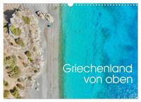 Griechenland von oben (Wandkalender 2024 DIN A3 quer), CALVENDO Monatskalender