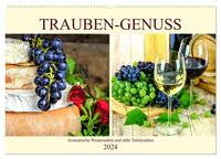 Trauben-Genuss. Aromatische Weintrauben und süße Tafeltrauben (Wandkalender 2024 DIN A2 quer), CALVENDO Monatskalender