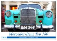 Mercedes-Benz Typ 180 - Ein deutscher Klassiker in Kuba (Wandkalender 2024 DIN A2 quer), CALVENDO Monatskalender