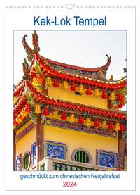 Kek-Lok Tempel geschmückt zum chinesischen Neujahrsfest (Wandkalender 2024 DIN A3 hoch), CALVENDO Monatskalender