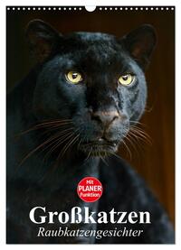 Großkatzen. Raubkatzengesichter (Wandkalender 2024 DIN A3 hoch), CALVENDO Monatskalender