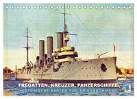 Fregatten, Kreuzer, Panzerschiffe – historische Karten von Kriegsschiffen (Tischkalender 2024 DIN A5 quer), CALVENDO Monatskalender