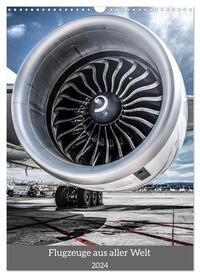 Flugzeuge aus aller Welt (Wandkalender 2024 DIN A3 hoch), CALVENDO Monatskalender