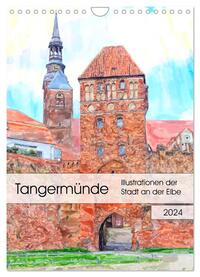 Tangermünde - Illustrationen der Stadt an der Elbe (Wandkalender 2024 DIN A4 hoch), CALVENDO Monatskalender
