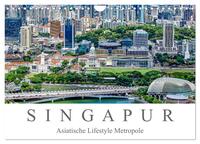 Singapur - Asiatische Lifestyle Metropole (Wandkalender 2024 DIN A4 quer), CALVENDO Monatskalender