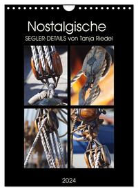 Nostalgische Segler-Details (Wandkalender 2024 DIN A4 hoch), CALVENDO Monatskalender