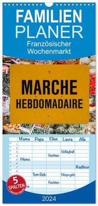 Familienplaner 2024 - Marché hebdomadaire - Ein Rundgang über einen französischen Wochenmarkt mit 5 Spalten (Wandkalender, 21 x 45 cm) CALVENDO