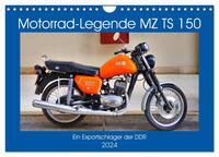 Motorrad-Legende MZ TS 150 - Ein Exportschlager der DDR (Wandkalender 2024 DIN A4 quer), CALVENDO Monatskalender