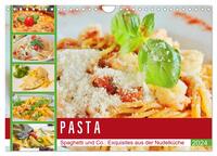 Pasta. Spaghetti und Co.: Exquisites aus der Nudelküche (Wandkalender 2024 DIN A4 quer), CALVENDO Monatskalender