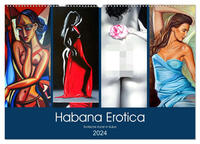 Habana Erotica - Erotische Kunst in Kuba (Wandkalender 2024 DIN A2 quer), CALVENDO Monatskalender