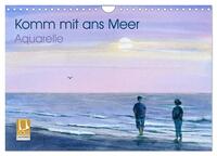 Komm mit ans Meer – Aquarelle (Wandkalender 2024 DIN A4 quer), CALVENDO Monatskalender