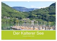 Der Kalterer See - Schönheit in Südtirols Süden (Wandkalender 2024 DIN A2 quer), CALVENDO Monatskalender