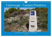 Unterwegs - Camino Primitivo. Zu Fuß auf der ältesten Route des Jakobsweges (Wandkalender 2024 DIN A4 quer), CALVENDO Monatskalender