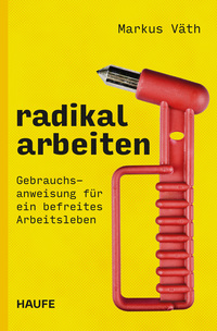 Cover-Abbildung für Radikal arbeiten (Softcover/Paperback) (99999---978-3-68951-060-2)