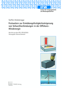 Festwalzen zur Ermüdungsfestigkeitssteigerung von Schweißverbindungen in der Offshore-Windenergie