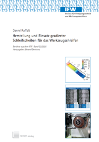 Herstellung und Einsatz gradierter Schleifscheiben für das Werkzeugschleifen