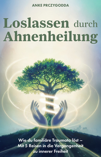 Cover-Abbildung für Loslassen durch Ahnenheilung (Softcover/Paperback) (99999---978-3-69092-009-4)