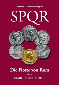 Cover-Abbildung für SPQR Die Flotte von Rom: Teil 6 Marcus Antonius (Softcover/Paperback) (99999---978-3-6951-0292-1)