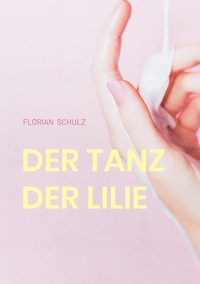 Cover-Abbildung für Der Tanz der Lilie (Softcover/Paperback) (99999---978-3-6951-0328-7)