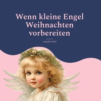Cover-Abbildung für Wenn kleine Engel Weihnachten vorbereiten (Hardcover) (99999---978-3-6951-0956-2)