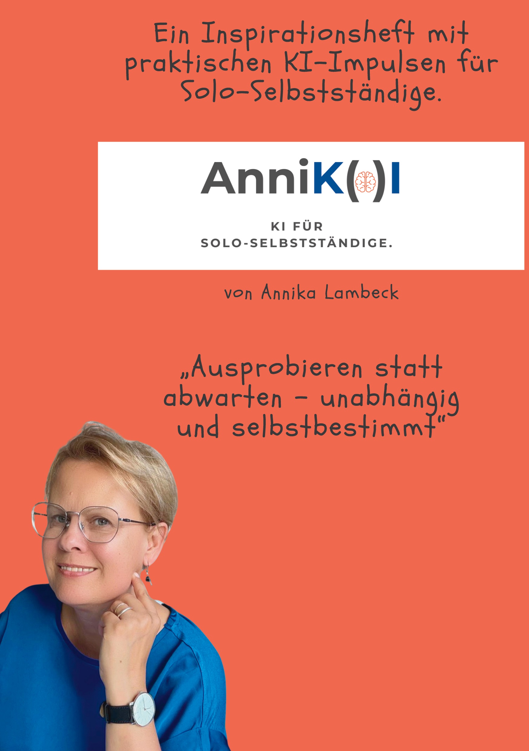 Cover-Abbildung für AnniK(a)I - KI für Solo-Selbstständige mit Update-Download (Softcover/Paperback) (99999---978-3-6951-4407-5)