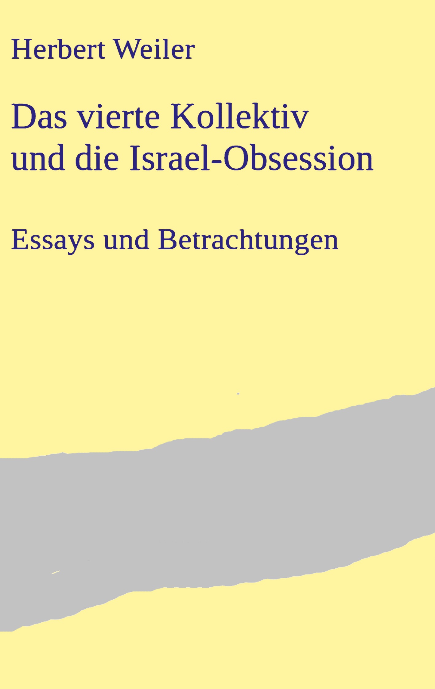 Cover-Abbildung für Das vierte Kollektiv und die Israel-Obsession (Softcover/Paperback) (99999---978-3-6951-5997-0)