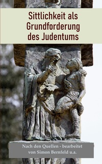 Cover-Abbildung für Sittlichkeit als Grundforderung des Judentums (Softcover/Paperback) (99999---978-3-6951-7939-8)
