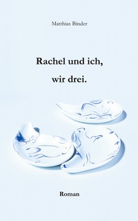 Cover-Abbildung für Rachel und ich, wir drei (Softcover/Paperback) (99999---978-3-6951-9138-3)