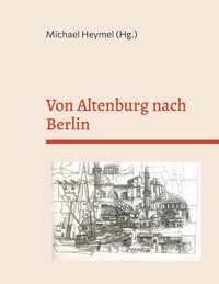 Cover-Abbildung für Von Altenburg nach Berlin (Softcover/Paperback) (99999---978-3-6951-9977-8)