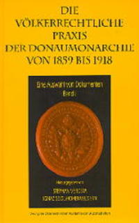 Die völkerrechtliche Praxis der Donaumonarchie von 1859 bis 1918