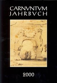 Carnuntum-Jahrbuch. Zeitschrift für Archäologie und Kulturgeschichte des Donauraumes / Carnuntum-Jahrbuch. Zeitschrift für Archäologie und Kulturgeschichte des Donauraumes 2000