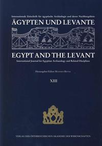 Ägypten und Levante /Egypt and the Levant. Internationale Zeitschrift... / Ägypten und Levante /Egypt and the Levant. XIII