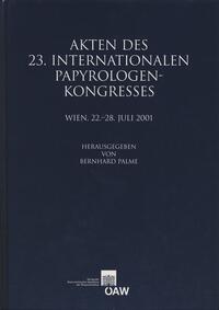 Akten des 23. Internationalen Papyrologenkongresses