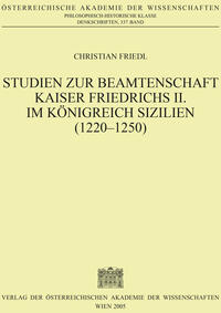 Studien zur Beamtenschaft Kaiser Friedrichs II. im Königreich Sizilien (1220-1250)