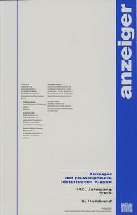 Anzeiger der philosophisch-historischen Klasse der Österreichischen... / Anzeiger der philosophisch-historischen Klasse der Österreichischen... 140.Jahrgang 2005, 2. Halbband